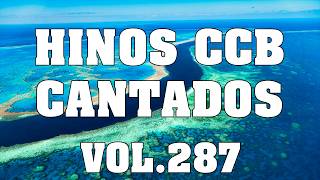 Hinos CCB Cantados - Lindos Hinos CCB Cantados Vol.287 #ccb #hinosccb