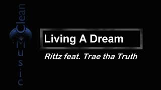 Rittz feat. Trae tha Truth - Living a Dream