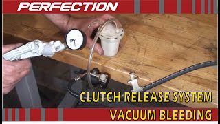 Clutch Release System Vacuum Bleeding