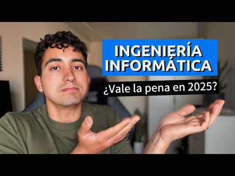 ¿Volvería a estudiar INGENIERIA INFORMÁTICA en 2025?