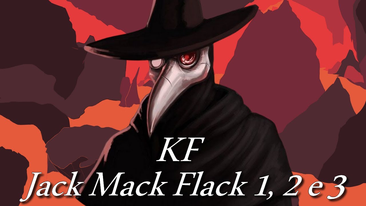 KF - Jack Mack Flack Parte 1, 2 e 3 (Final)