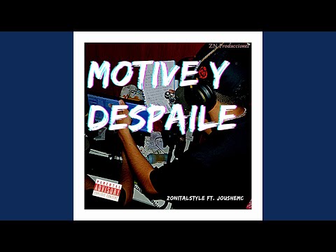 Motive y despaile (feat. JouSheMc)