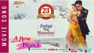 Jindagi Nai Bhandina  A Mero Hajur 3  Movie Song 2