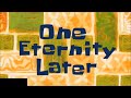 One Eternity Later