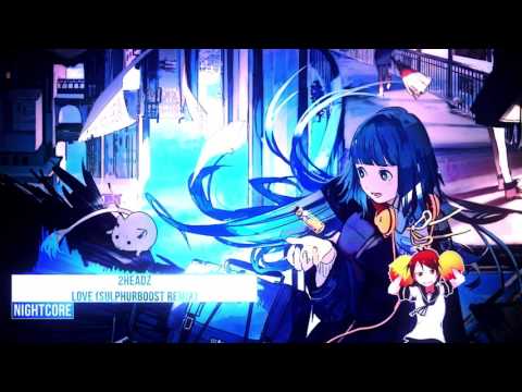 Nightcore - Love (Sulphurboost Remix) [2Headz]