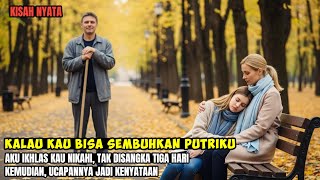 Download lagu KALAU KAU BISA SEMBUHKAN PUTRIKU, AKU IKHLAS KAU NIKAHI, TAK DISANGKA TIGA HARI KEMUDIAN, UCAPANNYA mp3 Download lagu KALAU KAU BISA SEMBUHKAN PUTRIKU, AKU IKHLAS KAU NIKAHI, TAK DISANGKA TIGA HARI KEMUDIAN, UCAPANNYA mp3