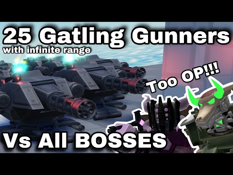 Can 25 Gatling Gunners with INFINITE RANGE Beat ALL TDS BOSSES?