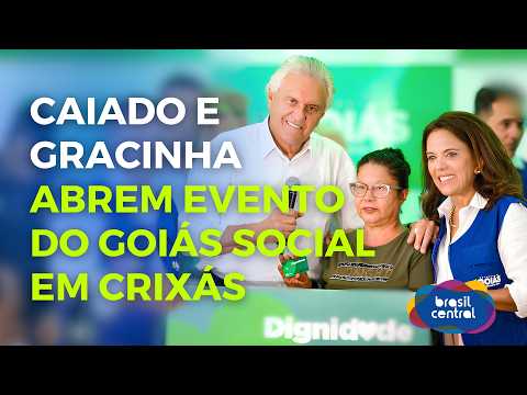 CAIADO E GRACINHA ABREM EDIÇÃO DO GOIÁS SOCIAL EM CRIXÁS | GOIÁS NA BRASIL CENTRAL | 20/02/26