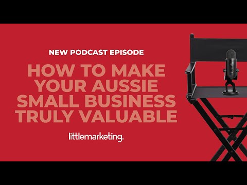 How to Make Your Aussie Small Business Truly Valuable