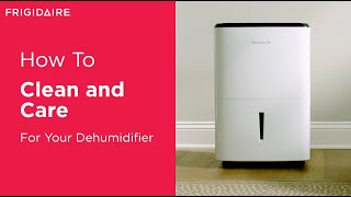 How To Clean and Care For Your Dehumidifier