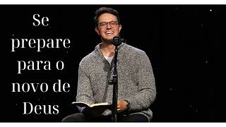 Se prepare para o novo de Deus- Deive Leonardo