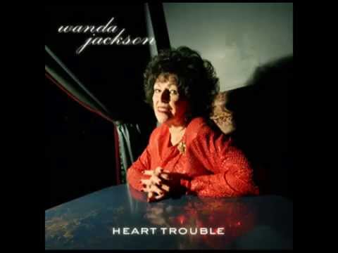 Hard Headed Woman - Wanda Jackson & The Cadillac Angels - Wanda Jackson: Heart Trouble