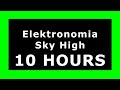 Elektronomia - Sky High 🔊 ¡10 HOURS! 🔊 [NCS Release] ✔️
