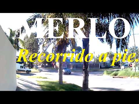 MERLO - BUENOS AIRES ARGENTINA RECORRIDO A PIE - WALKING TOUR