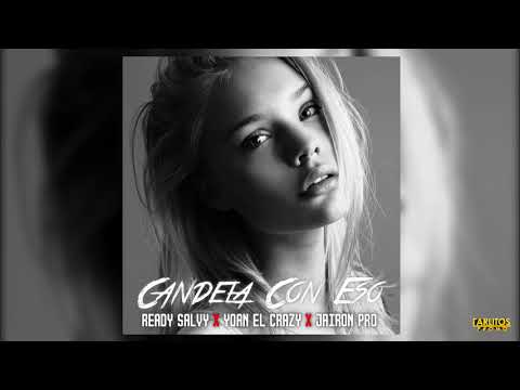 "Candela Con Eso" (Audio Oficial) Ready Salvi X Joan El Crazy X Jairon Pro | 2018