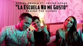 Adriel Favela- &quot;La Escuela No Me Gustó&quot; feat. Javier Rosas (Detrás de Cámaras)