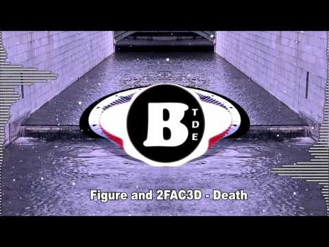 Figure and 2FAC3D - Death [Free Download]