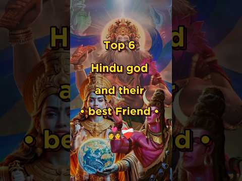 Top 6 Hindu God and their best friend 💑❤️‍🩹 •||• #shorts #hinduism #god #youtubeshorts