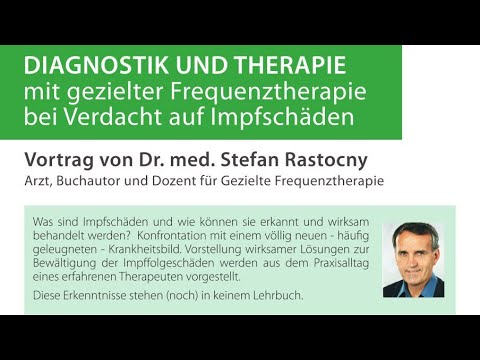 Vortrag: DIAGNOSTIK UND THERAPIE mit gezielter Frequenztherapie bei Impfschäden von Stefan Rastocny