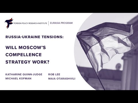 Russia-Ukraine Tensions: Will Moscow’s Compellence Strategy Work?
