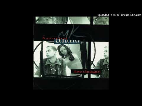 MK feat. Alana - Love Changes (single mix)