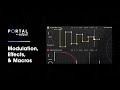 Video 4: PORTAL by Output - Modulation, Effects, and Macros