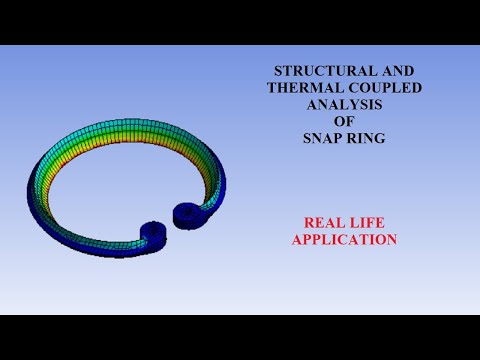 Snap Ring | Structural and Thermal Coupled Analysis | Deformation | Stress | Temperature | ANSYS