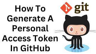 How To Generate A Personal Access Token In GitHub And Use It To Push Using Git