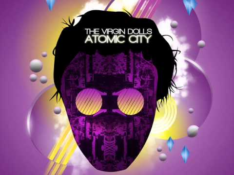 The Virgin Dolls - Atomic City