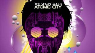 The Virgin Dolls - Atomic City