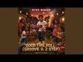 Good Time Roll (Groove & 2 Step)