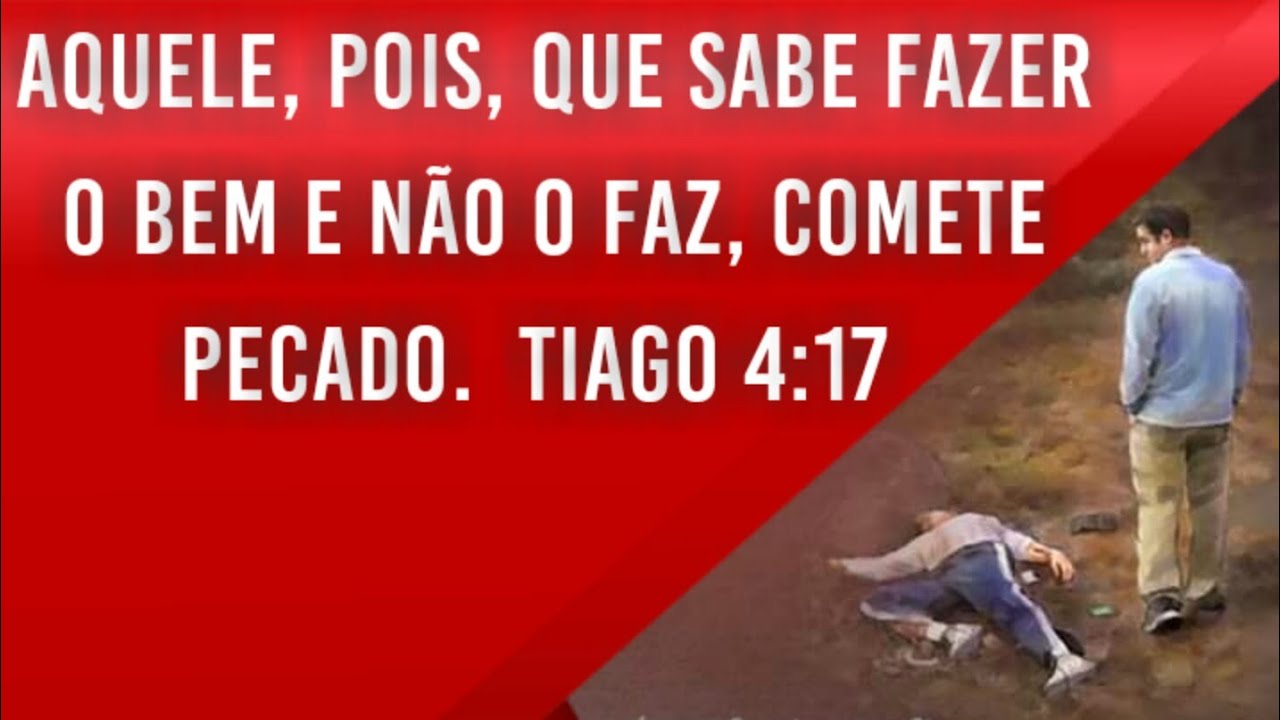aquele que sabe fazer o bem e nao faz comete pecado