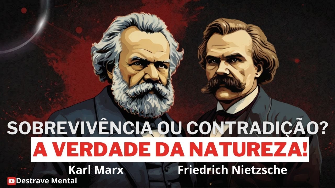 O Propósito da Natureza | Sobrevivência ou Contradição? | Karl Marx e Friedrich Nietzsche