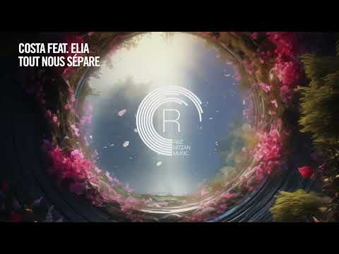 Costa feat. Elia - Tout Nous Sépare [RNM] Extended