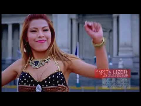 TE AME Y ME MENTISTE YARITA LIZETH YANARICO Y LOS DULCES DEL AMOR