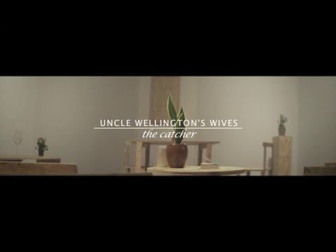 Uncle Wellington's Wives - The Catcher (Official Video)