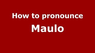 How to pronounce Maulo