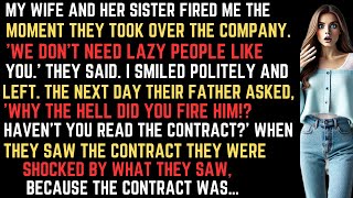 My Wife And Her Sister Fired Me The Moment They Took Over The Company,  They Didn't Know They Would.