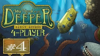 We Need To Go Deeper - #4 - 3 Thousand Hectors Under the Sea (4 Player Gameplay)