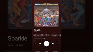 &quot;Sparkle&quot; by Camp Lo is My Current Listening Pleasure - By Mr. Joe Walker