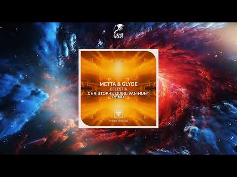 Metta & Glyde - Celestia (Christophe Quinlivan-Hunt Remix)