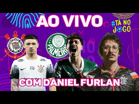 PRÉ-JOGO: Corinthians x Palmeiras na Copa do Brasil + DANIEL FURLAN AO VIVO | #TáNoJogo #80