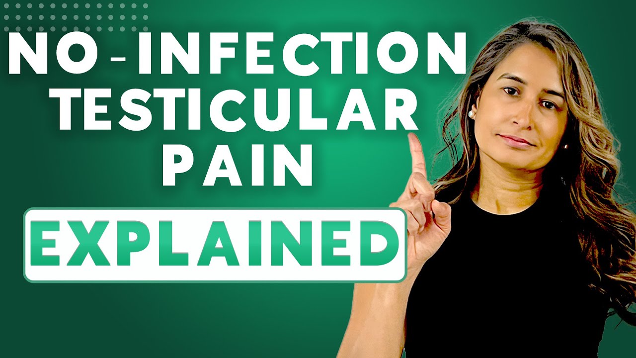 Can Pelvic Floor Dysfunction Cause Testicular Pain in Men Without Infection?