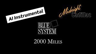 BLUE SYSTEM 2000 Miles (AI Instrumental)