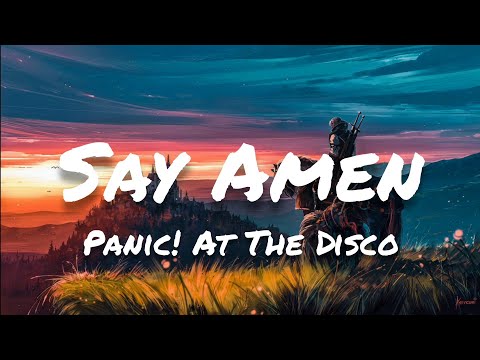 Panic! At The Disco - Say Amen (Saturday Night) (Lyrics)