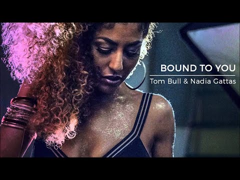 Tom Bull & Nadia Gattas - Bound To You [Dirty Soul]
