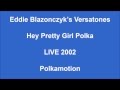 Eddie Blazonczyk's Versatones - Hey Pretty Girl Polka LIVE 2002