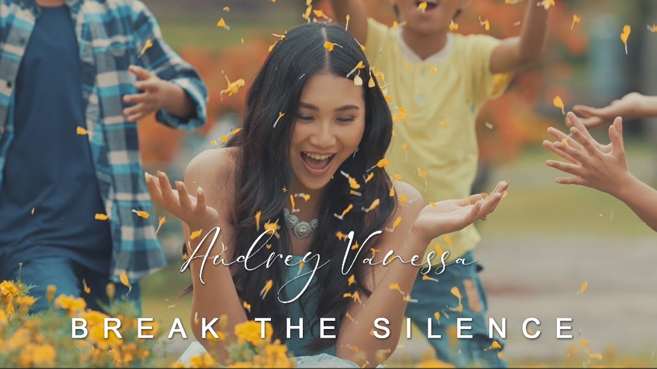 Lirik Lagu Break the Silence Audrey Vanessa: Let #39 s Raise Your Voice