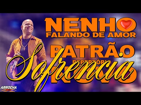 NENHO FALANDO DE AMOR - ATUALIZOU DE NOVO - MUSICAS INÉDITAS -   SOFRENCIA 2023