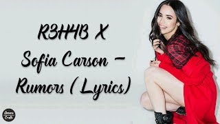 R3H4B X Sofia Carson - Rumors (Lyrics)